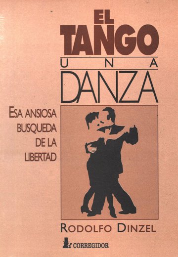 Los Dinzel - El Tango: Una danza. Esa ansiosa búsqueda de la libertad